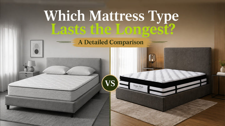 Which Mattress Type Lasts the Longest? A Detailed Comparison