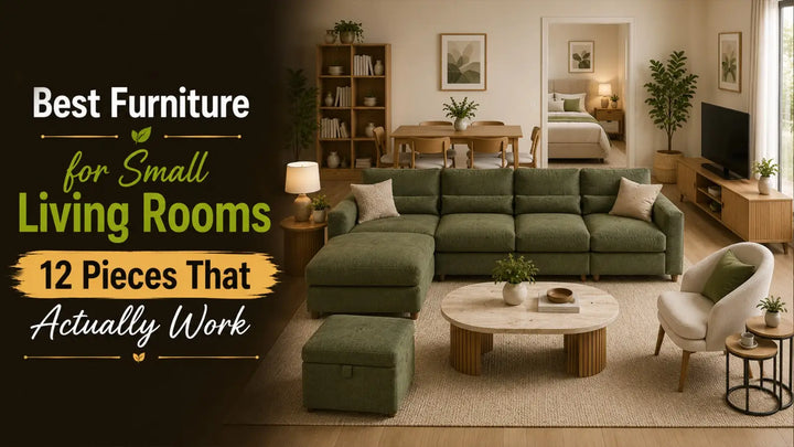 Best Furniture for Small Living Rooms: 12 Pieces That Actually Work