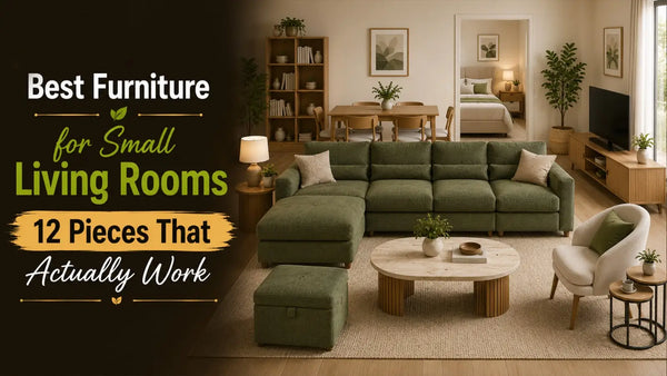 Best Furniture for Small Living Rooms: 12 Pieces That Actually Work