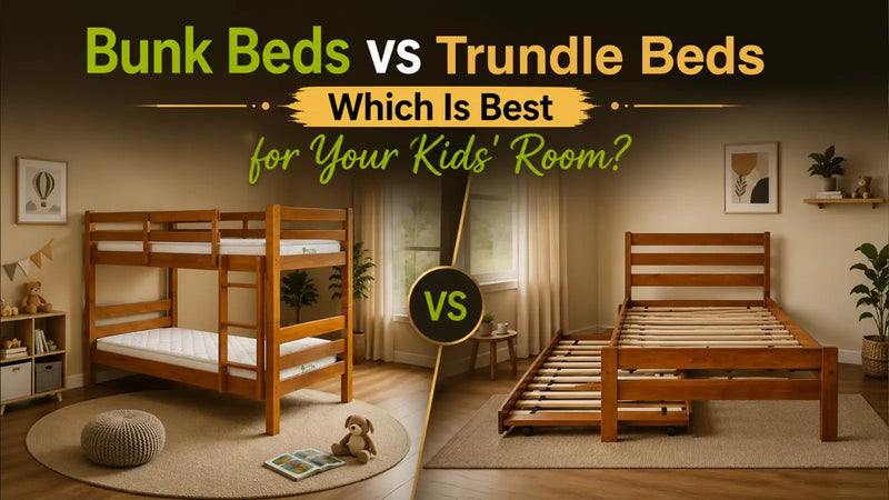 Bunk Beds vs Trundle Beds: Which Is Best for Your Kids' Room?