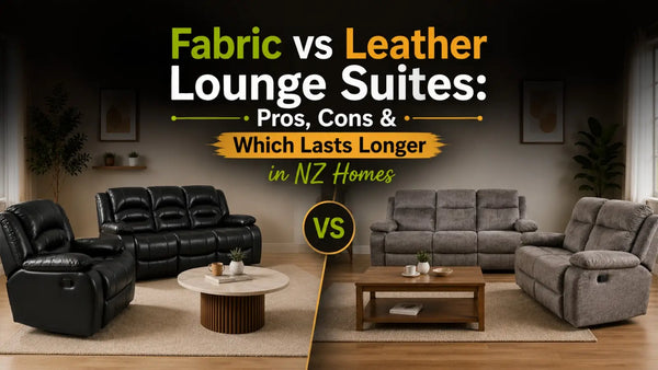 Fabric vs Leather Lounge Suites: Pros, Cons | Which Lasts Longer in NZ Homes