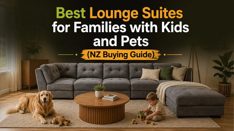 Best Lounge Suites for Families with Kids and Pets (NZ Buying Guide)